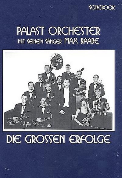 Palast Orchester mit seinem Sänger Max Raabe - Die grossen Erfolgefür Gesang und Klavier