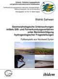 Geomorphologische Untersuchungen mittels GIS- und Fernerkundungsverfahren unter Berücksichtigung hydrogeologischer Fragestellungen