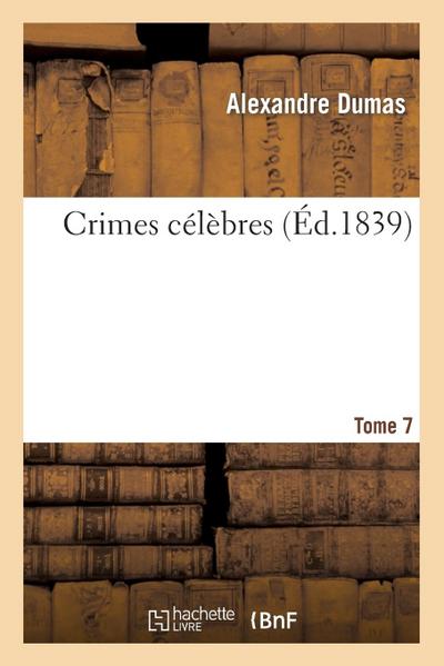Crimes Célèbres. Tome 7
