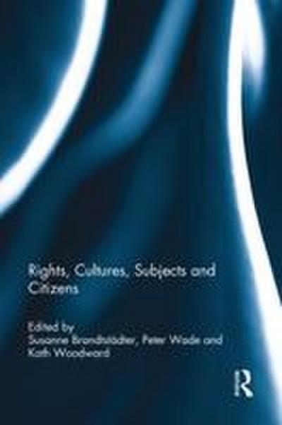Rights, Cultures, Subjects and Citizens