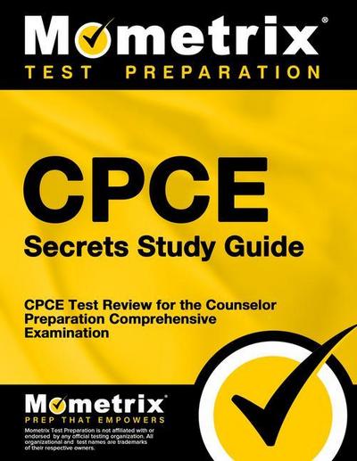 Cpce Secrets Study Guide: Cpce Test Review for the Counselor Preparation Comprehensive Examination