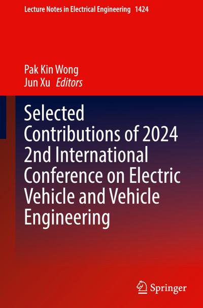 Selected Contributions of 2024 2nd International Conference on Electric Vehicle and Vehicle Engineering