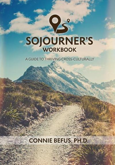 Sojourner’s Workbook: A Guide to Thriving Cross-Culturally