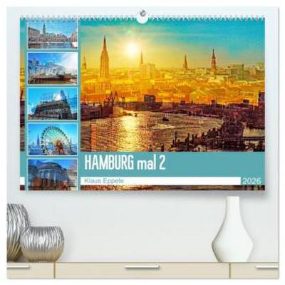 Hamburg mal 2 (hochwertiger Premium Wandkalender 2026 DIN A2 quer), Kunstdruck in Hochglanz