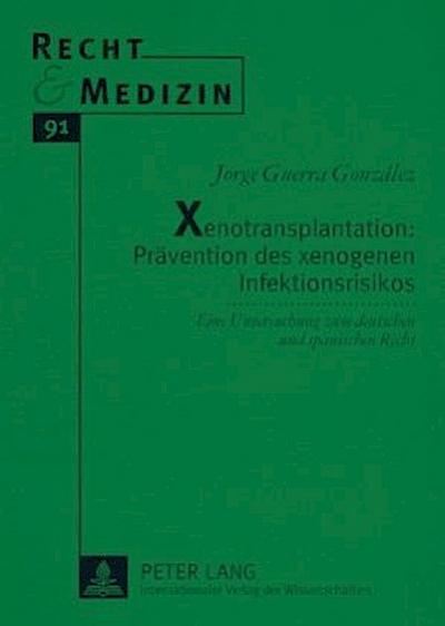 Xenotransplantation: Prävention des xenogenen Infektionsrisikos