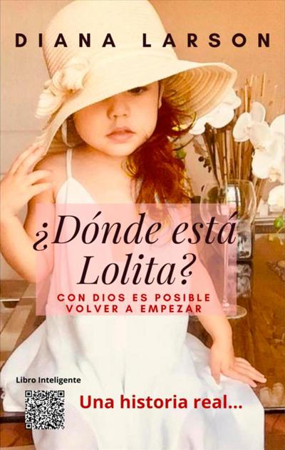 ¿Dónde está Lolita?: Con Dios es posible volver a empezar (Volumen 1)