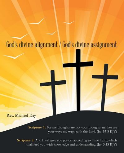 God’s Divine Alignment / God’s Divine Assignment
