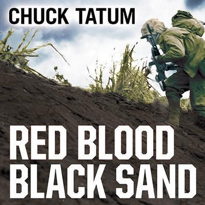 Red Blood, Black Sand Lib/E: Fighting Alongside John Basilone from Boot Camp to Iwo Jima