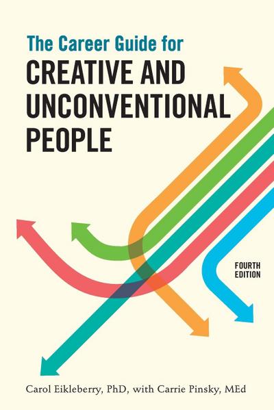 The Career Guide for Creative and Unconventional People, Fourth Edition