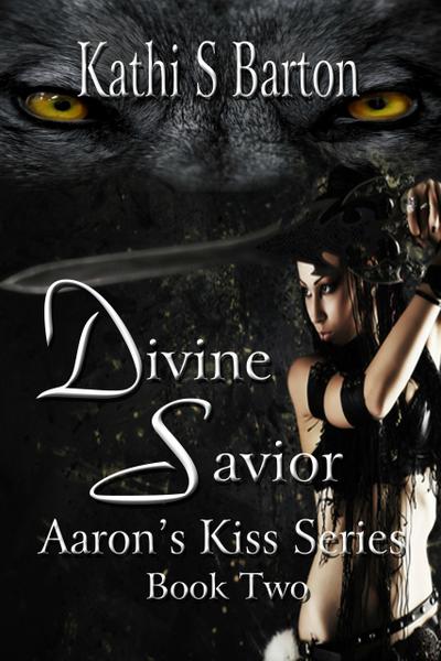 Divine Savior (Aaron’s Kiss, #2)