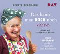 Das kann man doch noch essen - Renate Bergmanns gr