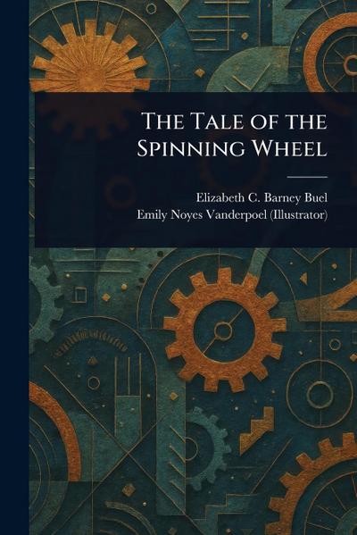 The Tale of the Spinning Wheel