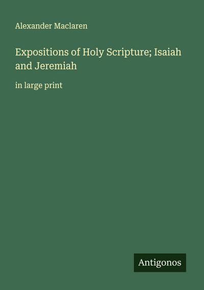 Expositions of Holy Scripture; Isaiah and Jeremiah