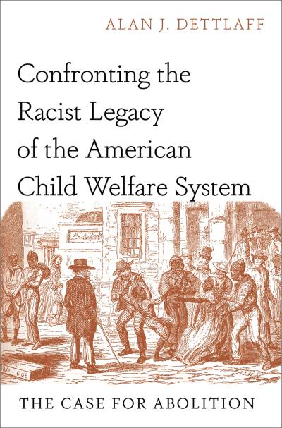 Confronting the Racist Legacy of the American Child Welfare System