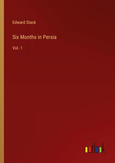 Six Months in Persia