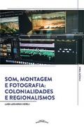 Som, Montagem e Fotografia: Colonialidades e Regionalismos