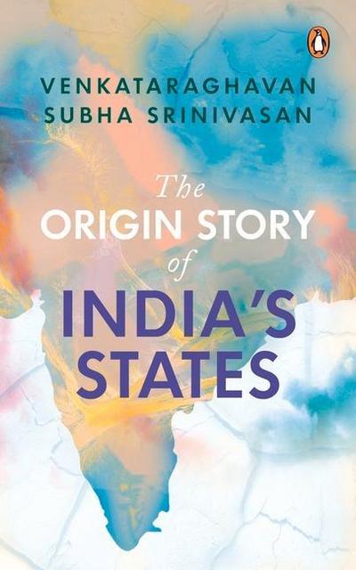 The Origin Story of India’s States