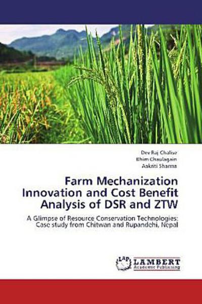 Farm Mechanization Innovation and Cost Benefit Analysis of DSR and ZTW