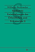 Studien V: Entwicklungen des Öffentlichen und Privatrechts II
