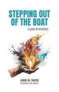 Stepping Out of the Boat (a year of miracles)