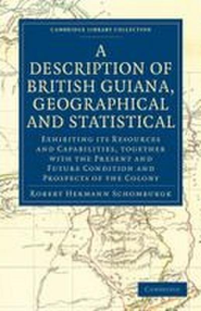 A Description of British Guiana, Geographical and             Statistical