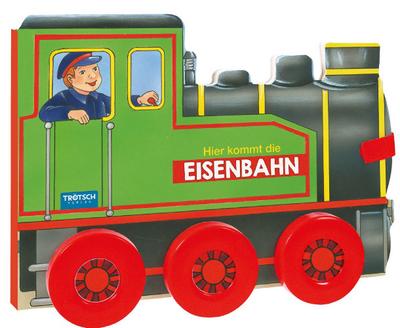 Trötsch Pappenbuch mit Rädern Hier kommt die Eisenbahn: Spielbuch Räderbuch Beschäftigungsbuch (Beschäftigungsbücher: Beschäftigung)