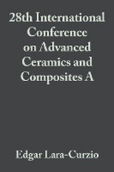 28th International Conference on Advanced Ceramics and Composites A, Volume 25, Issue 3