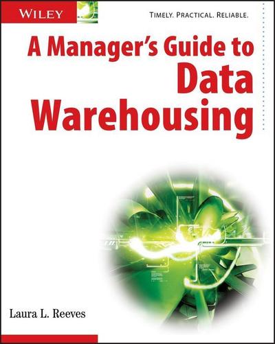 A Manager’s Guide to Data Warehousing