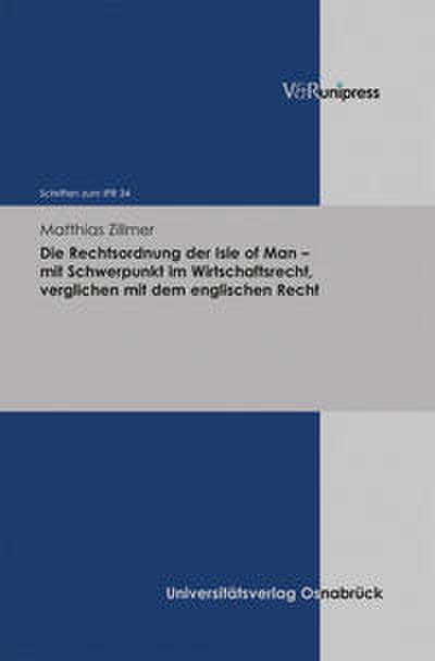 Die Rechtsordnung der Isle of Man mit Schwerpunkt im Wirtschaftsrecht, verglichen mit dem englischen Recht