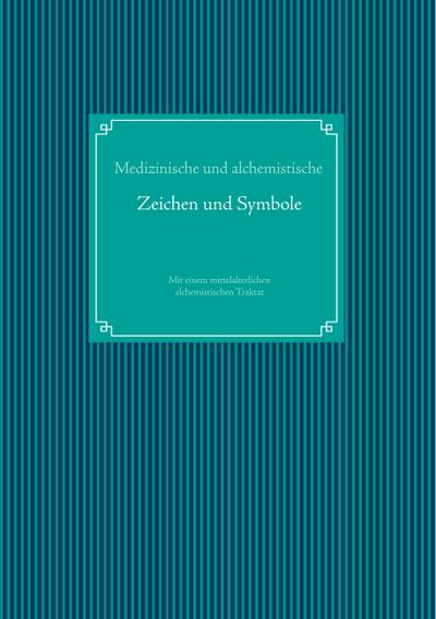Medizinische und alchemistische Zeichen und Symbole