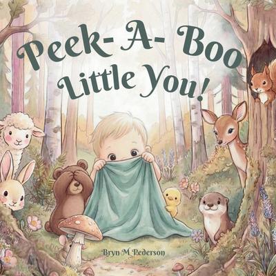 Peek-A-Boo Little You!