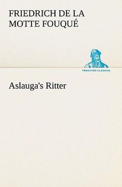 Aslauga’s Ritter