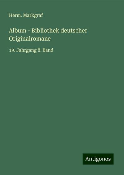 Markgraf, H: Album - Bibliothek deutscher Originalromane
