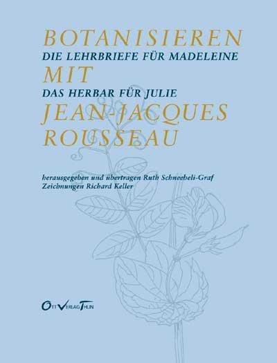 Botanisieren mit Jean-Jacques Rousseau