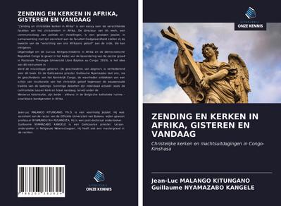 ZENDING EN KERKEN IN AFRIKA, GISTEREN EN VANDAAG