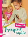 Freispiel-Impulse: Montessori
