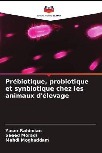 Prébiotique, probiotique et synbiotique chez les animaux d’élevage