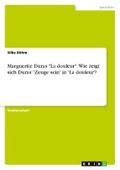 Marguerite Duras "La douleur": Wie zeigt sich Duras¿ ’Zeuge sein’ in ’La douleur’?