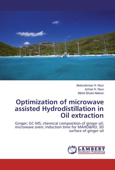 Optimization of microwave assisted Hydrodistillation in Oil extraction