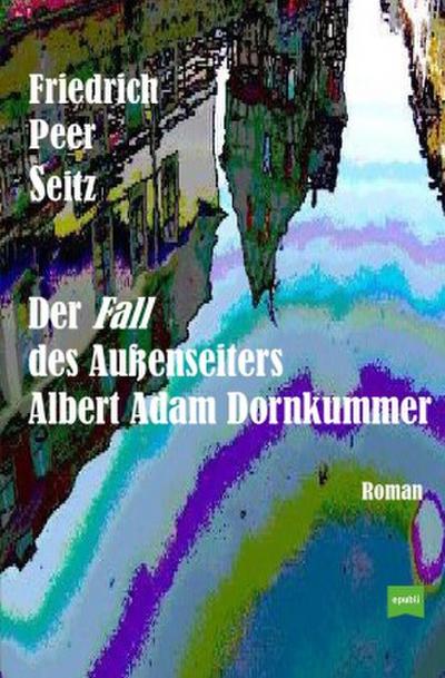 Der Fall des Außenseiters Albert Adam Dornkummer