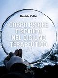 Corpo Psiche e Spirito nel digiuno terapeutico