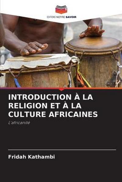 INTRODUCTION À LA RELIGION ET À LA CULTURE AFRICAINES