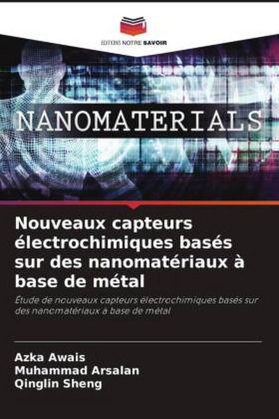 Nouveaux capteurs électrochimiques basés sur des nanomatériaux à base de métal