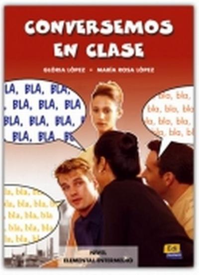 Conversemos en clase, actividades para las clases de expresión oral, nivel A1/A2