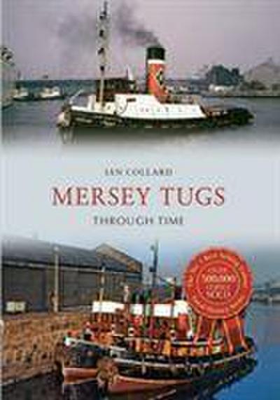 Collard, I: Mersey Tugs Through Time