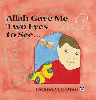 D’Oyen, F: Allah Gave Me Two Eyes to See