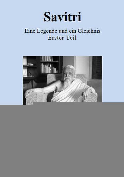Savitri - Eine Legende und ein Gleichnis