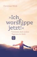 ’Ich worshippe jetzt!’