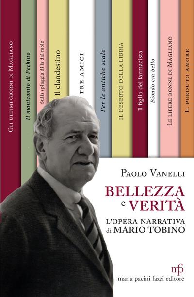 Bellezza e verità. L’opera narrativa di Mario Tobino
