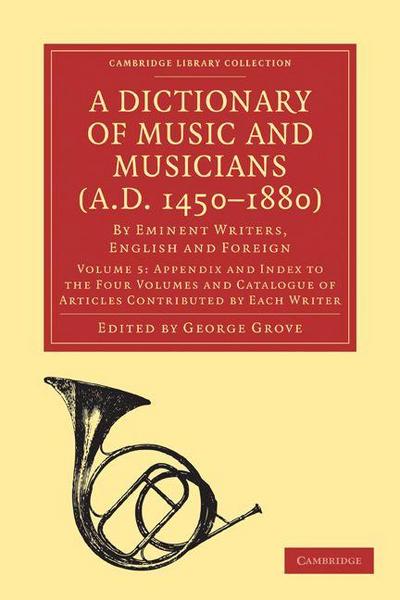 A Dictionary of Music and Musicians (A.D. 1450-1880)